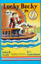 #36 Lucky Bucky in Oz
									Bucky is aboard a tugboat in New York Harbor when the boiler blows up. He is soon blown into the Nonestic Ocean where he meets Davy Jones, a wooden whale. The pair take an undersea route to the Emerald City, and have many adventures along the way.
